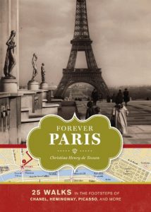 Baixar Forever Paris: 25 Walks in the Footsteps of Chanel, Hemingway, Picasso, and More pdf, epub, eBook
