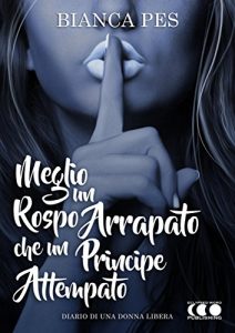 Baixar Meglio un rospo arrapato che un principe attempato: Diario di una donna libera pdf, epub, eBook