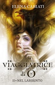 Baixar La viaggiatrice di O – 2 – Nel labirinto (Italian Edition) pdf, epub, eBook