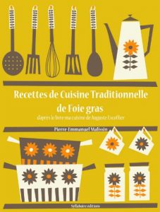 Baixar Recettes de Cuisine Traditionnelle de foie gras (Les recettes d’Auguste Escoffier t. 18) (French Edition) pdf, epub, eBook