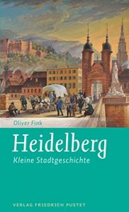 Baixar Heidelberg: Kleine Stadtgeschichte (Kleine Stadtgeschichten) (German Edition) pdf, epub, eBook