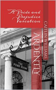 Baixar Ardently: A Pride and Prejudice Variation (English Edition) pdf, epub, eBook