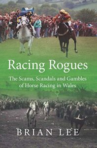Baixar Racing Rogues: The Scams, Scandals and Gambles of Horse Racing in Wales pdf, epub, eBook