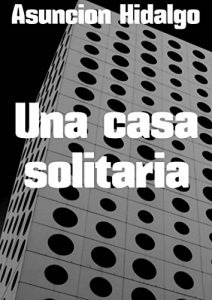 Baixar Una casa solitaria (Spanish Edition) pdf, epub, eBook