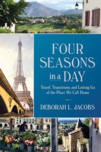 Baixar Four Seasons in a Day: Travel, Transitions and Letting Go of the Place We Call Home (English Edition) pdf, epub, eBook
