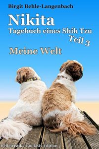 Baixar Nikita – Meine Welt: Tagebuch eines Shih Tzu – Teil 3 (German Edition) pdf, epub, eBook