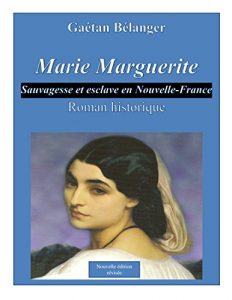 Baixar Marie Marguerite: Sauvagesse et esclave en Nouvelle-France (French Edition) pdf, epub, eBook