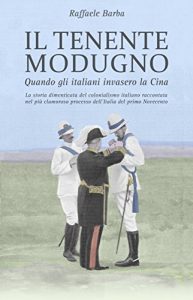 Baixar Il tenente Modugno: Quando gli italiani invasero la Cina (Italian Edition) pdf, epub, eBook