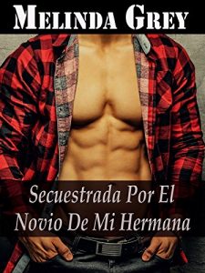 Baixar Secuestrada por el Novio de mi Hermana (Spanish Edition) pdf, epub, eBook