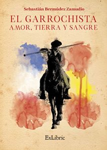Baixar El garrochista. Amor, tierra y sangre pdf, epub, eBook