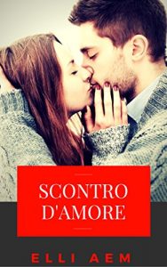 Baixar Scontro d’amore (Italian Edition) pdf, epub, eBook