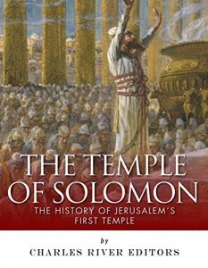 Baixar The Temple of Solomon: The History of Jerusalem’s First Jewish Temple (English Edition) pdf, epub, eBook