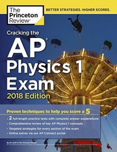 Baixar Cracking the AP Physics 1 Exam, 2018 Edition: Proven Techniques to Help You Score a 5 (College Test Preparation) pdf, epub, eBook