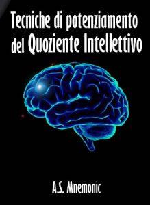 Baixar Tecniche di potenziamento del Quoziente Intellettivo (in promozione) (Italian Edition) pdf, epub, eBook