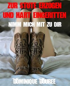 Baixar Zur Stute erzogen und hart eingeritten: Nimm mich mit zu dir (German Edition) pdf, epub, eBook
