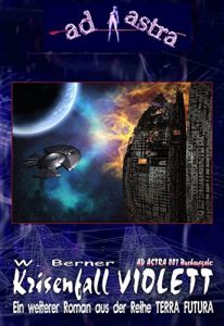 Baixar AD ASTRA 007 Buchausgabe: Krisenfall Violett: Ein neuer Roman aus der Reihe TERRA FUTURA! (German Edition) pdf, epub, eBook