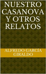 Baixar Nuestro Casanova y otros relatos (Spanish Edition) pdf, epub, eBook