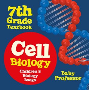 Baixar Cell Biology 7th Grade Textbook | Children’s Biology Books pdf, epub, eBook