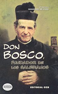 Baixar Don Bosco, fundador de los salesianos (Biografias salesianas) pdf, epub, eBook