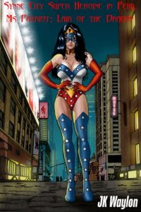 Baixar Ms Patriot: Lair of the Dragon (Synne City Super Heroine in Peril) (Synne City Super Heroines in Peril Series Book 4) (English Edition) pdf, epub, eBook