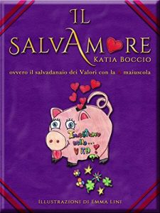 Baixar Il SalvAmore: ovvero il salvadanaio dei Valori con la A maiuscola (Italian Edition) pdf, epub, eBook