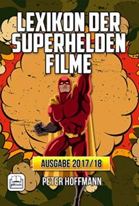Baixar Lexikon der Superhelden Filme – Ausgabe 2017/18 (German Edition) pdf, epub, eBook