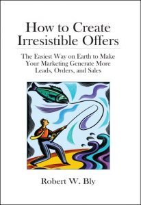 Baixar How to Create Irresistible Offers: The Easiest Way on Earth to make Your Marketing Generate More Leads, Orders, and Sales (English Edition) pdf, epub, eBook