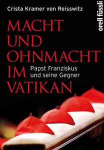 Baixar Macht und Ohnmacht im Vatikan: Papst Franziskus und seine Gegner (German Edition) pdf, epub, eBook