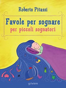 Baixar Favole per sognare. Per piccoli sognatori (Italian Edition) pdf, epub, eBook