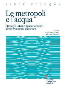 Baixar Le metropoli e l’acqua. Strategie urbane di adattamento al cambiamento climatico (Italian Edition) pdf, epub, eBook
