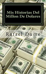 Baixar Mis Historias Del Millon De Dolares (Spanish Edition) pdf, epub, eBook