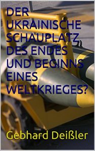 Baixar DER UKRAINISCHE SCHAUPLATZ DES ENDES UND BEGINNS EINES WELTKRIEGES? (German Edition) pdf, epub, eBook