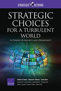 Baixar Strategic Choices for a Turbulent World: In Pursuit of Security and Opportunity (Strategic Rethink) pdf, epub, eBook