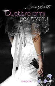 Baixar Quattro anni per averti (Italian Edition) pdf, epub, eBook