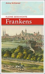 Baixar Kleine Geschichte Frankens (Bayerische Geschichte) (German Edition) pdf, epub, eBook