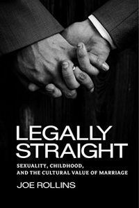 Baixar Legally Straight: Sexuality, Childhood, and the Cultural Value of Marriage (Critical America) pdf, epub, eBook