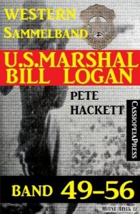 Baixar U.S. Marshal Bill Logan Band 49-56 (Sammelband) (German Edition) pdf, epub, eBook