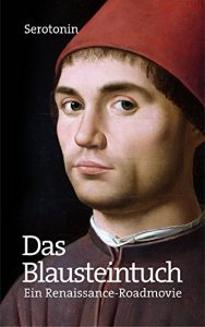 Baixar Das Blausteintuch: Ein Renaissance-Roadmovie (German Edition) pdf, epub, eBook