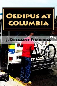 Baixar Oedipus at Columbia: What the Blind Man Heard on the Bus (English Edition) pdf, epub, eBook