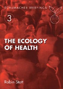 Baixar The Ecology of Health (Schumacher Briefings) pdf, epub, eBook
