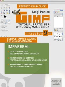 Baixar GIMP. Tutorial pratici per Windows, Mac e Linux. Livello 9 (Esperto in un click) (Italian Edition) pdf, epub, eBook