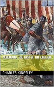 Baixar Hereward, the Last of the English (English Edition) pdf, epub, eBook
