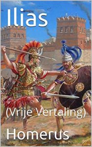 Baixar Ilias: (Vrije Vertaling) (Dutch Edition) pdf, epub, eBook
