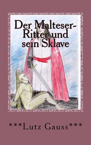 Baixar Der Malteser-Ritter und sein Sklave: Ein homoerotischer Roman (German Edition) pdf, epub, eBook