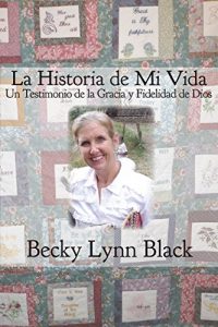 Baixar La Historia de Mi Vida: Un Testimonio a la Gracia y Fidelidad de Dios (Spanish Edition) pdf, epub, eBook