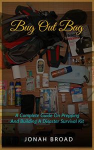 Baixar Bug Out Bag: A Complete Guide On Prepping And Building A Disaster Survival Kit pdf, epub, eBook