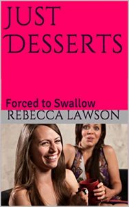 Baixar Just Desserts: Forced to Swallow (English Edition) pdf, epub, eBook