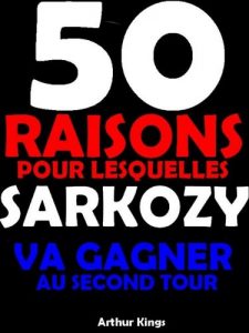 Baixar 50 raisons pour lesquelles SARKOZY va gagner au second tour (French Edition) pdf, epub, eBook
