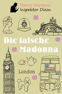 Baixar Die falsche Madonna (Inspektor Dixon 2) (German Edition) pdf, epub, eBook