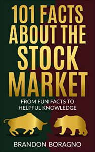 Baixar 101 FACTS ABOUT THE STOCK MARKET: FROM FUN FACTS TO HELPFUL KNOWLEDGE  (English Edition) pdf, epub, eBook